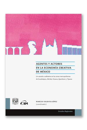 Agentes y actores en la economía creativa de México